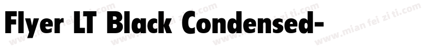 Flyer LT Black Condensed字体转换